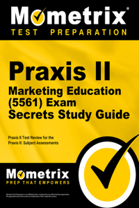Praxis II Marketing Education (5561) Exam Secrets Study Guide