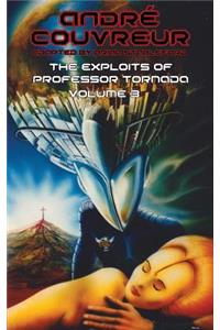 Exploits of Professor Tornada (Volume 3)
