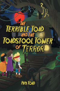 Terrible Toad and the Toadstool Tower of Terror
