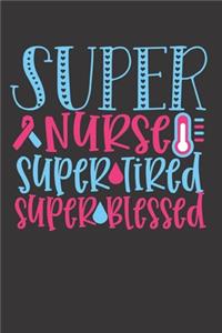 Super Nurse Super Tired Super Blessed