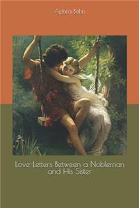 Love-Letters Between a Nobleman and His Sister