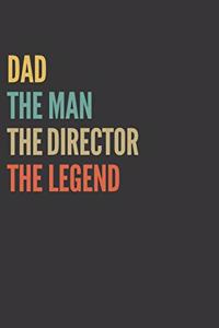 The Dad The Man The Director The Legend Notebook