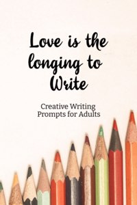 Love is the longing to Write