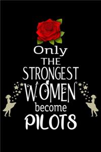 Only The Strongest Women become Pilots