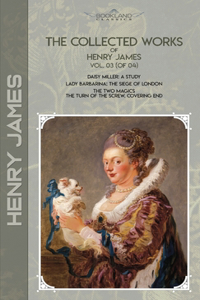 The Collected Works of Henry James, Vol. 03 (of 04)