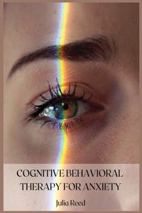 Cognitive Behavioral Therapy for Anxiety