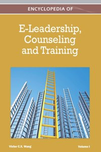 Encyclopedia of E-Leadership, Counseling, and Training (Volume 1)