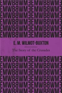 The Story of the Crusades (Illustrated)