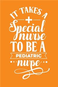 It Takes A Special Nurse To Be A Pediatric Nurse