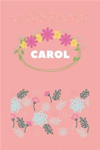 Carol: 6x9 Lined Writing Notebook Journal with Personalized Name, 120 Pages: Perfect Gift ... of School Teacher's Gift, or Other Holidays: Lined ... For No