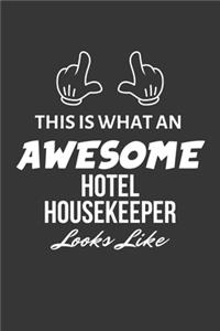 This Is What An Awesome Hotel Housekeeper Looks Like Notebook