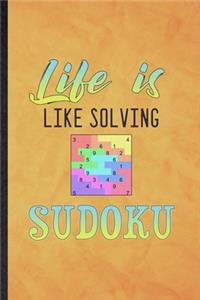 Life Is Like Solving Sudoku