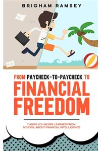 From Paycheck-to-Paycheck to Financial Freedom