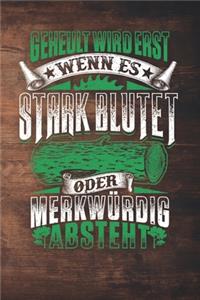 Geheult Wird Erst Wenn Es Stark Blutet Oder Merkwürdig Absteht