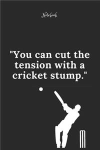Cricket Notebook Quote 1 Notebook For Cricket Fans and Lovers