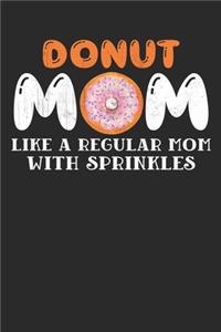 Donut mom like a regular mom with sprinkles