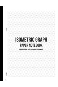 Isometric Graph Paper Notebook - For Horizontal and Landscape 3D Drawing