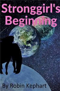 Stronggirl: A Hero's Beginning