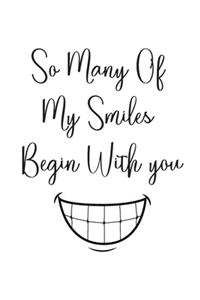 So Many Of My Smiles Begin With You