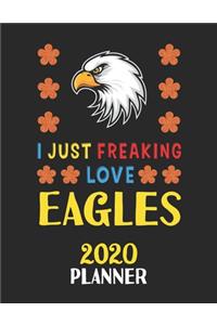 I Just Freaking Love Eagles 2020 Planner