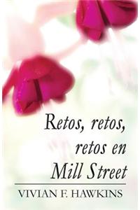 Retos, Retos, Retos En Mill Street