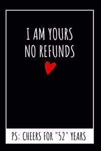 I Am Yours No Refunds Original Notebook