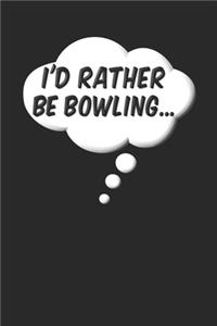 I'd Rather Be Bowling