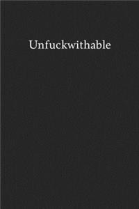 Unfuckwithable