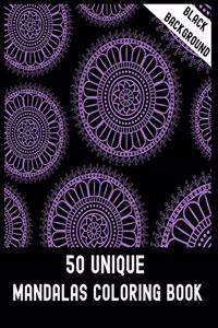 50 Unique Mandalas Coloring Book Black Background