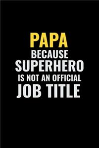 Papa Because Superhero Is Not An Official Title