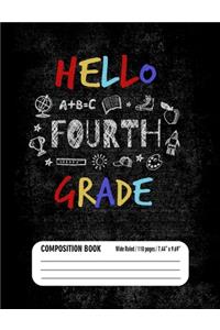 Hello Fourth Grade Composition Book (Wide Ruled/ 110 pages/ 7.44x9.69)