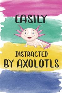 Easily Distracted By Axolotls Notebook Journal