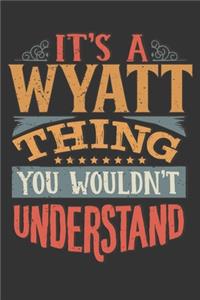 Its A Wyatt Thing You Wouldnt Understand