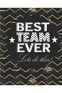 Best Team Ever Lets Do This!