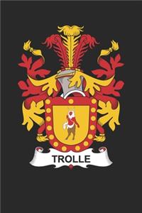 Trolle: Trolle Coat of Arms and Family Crest Notebook Journal (6 x 9 - 100 pages)