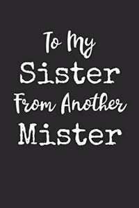 To My Sister From Another Mister