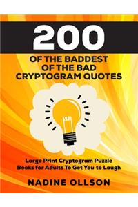 200 of the Baddest of the Bad Cryptogram Quotes
