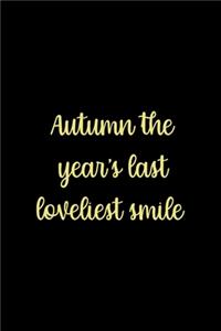 Autumn The Year's Last Loveliest Smile