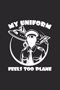 My uniform feels too plane