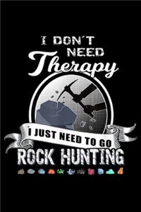 I don't need therapy I just need to go rock hunting