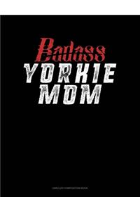 Badass Yorkie Mom