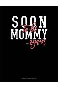 Soon To Be Mommy Again