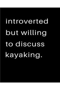 Introverted But Willing To Discuss Kayaking