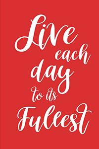 2020 Weekly Planner Inspirational Live Each Day To Its Fullest 134 Pages