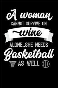 A Woman Cannot Survive On Wine Alone She Needs Basketball As Well