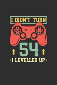 I Didn't Turn 54 I Levelled Up