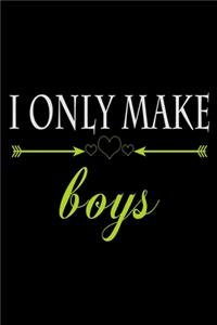 I Only Make Boys