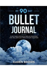 My 90 Day Bullet Journal