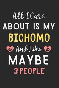 All I care about is my Bichomo and like maybe 3 people