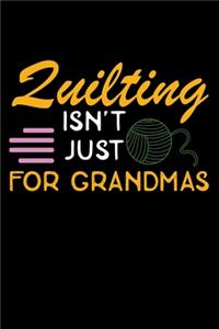 Quilting Isn't Just For Grandmas